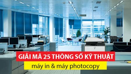 Giải mã 25 thông số kỹ thuật về máy in, máy photocopy trên Catalogue
